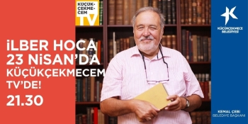 23 Nisan’Da İlber Ortaylı Küçükçekmecem Tv’De
