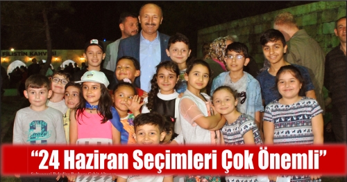 24 Haziran seçimleri çok önemli