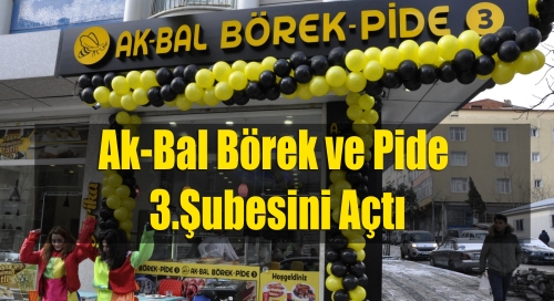 Ak-Bal Börek ve Pide 3.Şubesini Açtı