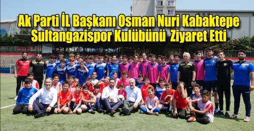 AK Parti İstanbul İl Başkanı Osman Nuri Kabaktepe, Sultangazispor Kulübünü  Ziyaret Etti