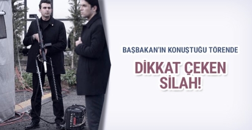 Başbakan'ın katıldığı törende dikkat çeken silah