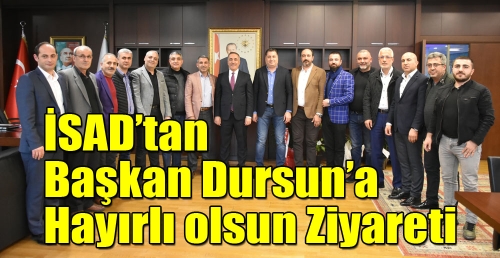 Başkan Dursun’a Hayırlı olsun Ziyareti