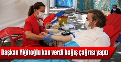 Başkan Yiğitoğlu kan verdi bağış çağrısı yaptı