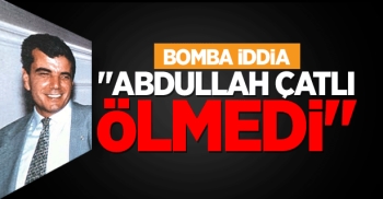 Bomba İddia! "Abdullah Çatlı Ölmedi"