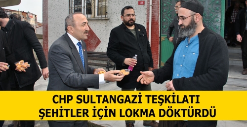 CHP SULTANGAZİ TEŞKİLATI ŞEHİTLER İÇİN LOKMA DÖKTÜRDÜ