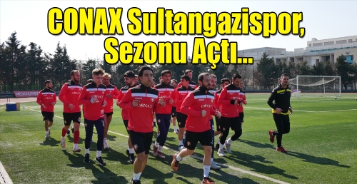 CONAX Sultangazispor, Sezonu Açtı...