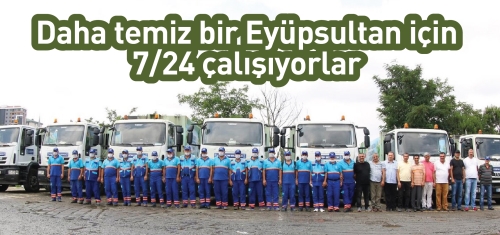 Daha temiz bir Eyüpsultan için 7/24 çalışıyorlar