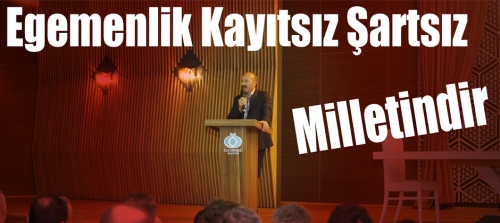 Egemenlik Kayıtsız Şartsız Milletindir