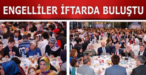 ENGELLİLER İFTARDA BULUŞTU