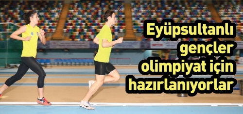 Eyüpsultanlı gençler olimpiyat için hazırlanıyorlar