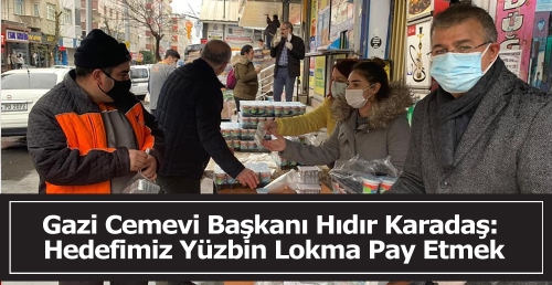Gazi Cemevi başkanı Hıdır Karadaş: Hedefimiz yüzbin lokma pay etmek