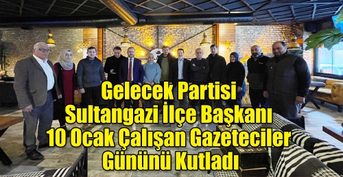 Gelecek Partisi Sultangazi İlçe Başkanı 10 Ocak Çalışan Gazeteciler Gününü Kutladı