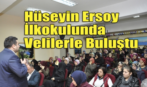 Hüseyin Ersoy İlkokulunda Velilerle Buluştu