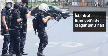 İstanbul Emniyeti'nde Yıllık İzinler İptal Edildi