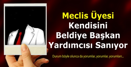 Kendisini Başkan Yardımcısı sanıyor