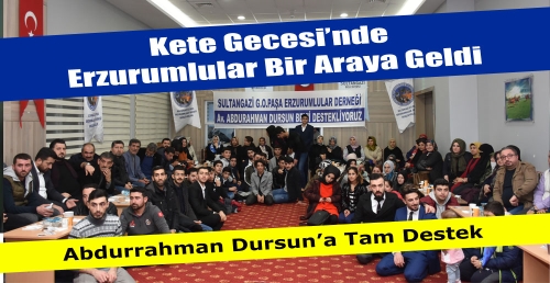 Kete Gecesi’nde Erzurumlular Bir Araya Geldi