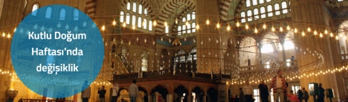 Kutlu Doğum Haftası'nın tarihi değişti