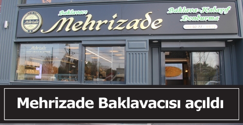 Mehrizade Baklavacısı açıldı