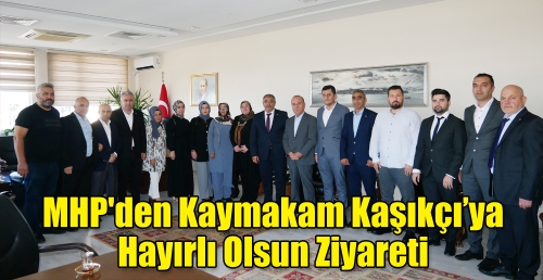 MHP'den Kaymakam Kaşıkçı’ya Hayırlı Olsun Ziyareti
