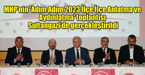 MHP'nin 'Adım Adım 2023, İlçe İlçe Anlatma ve Aydınlatma' toplantısı Sultangazi’de gerçekleştirildi.