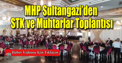 MHP Sultangazi ’den STK ve Muhtarlar Toplantısı