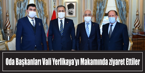 Oda Başkanları Vali Yerlikaya’yı Makamında ziyaret Ettiler