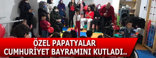 ÖZEL PAPATYALAR, CUMHURİYET BAYRAMINI KUTLADI..
