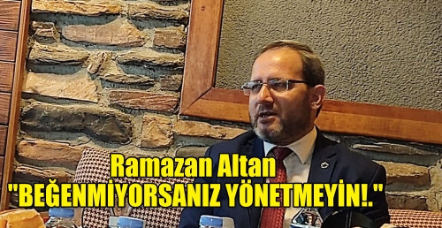 Ramazan Altan BEĞENMİYORSANIZ YÖNETMEYİN!.
