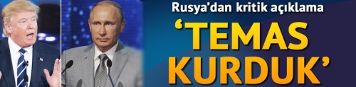 Rusya: Trump ekibiyle temas kurduk