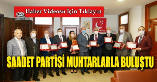 SAADET PARTİSİ MUHTARLARLA BULUŞTU