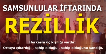 Samsunlular İftarında Rezillik