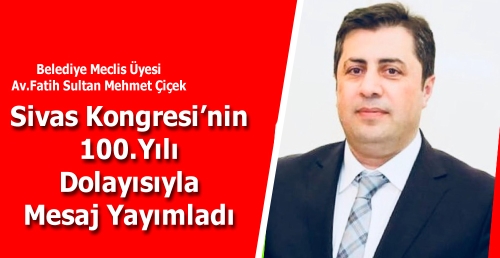 Sivas Kongresi’nin 100.Yılı dolayısıyla mesaj yayımladı