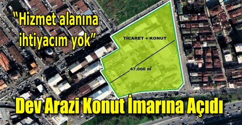 Sultangazi Belediyesi dev araziyi ticaret+konut imarına açtı