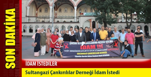 Sultangazi Çankırılar Derneği İdam İstedi