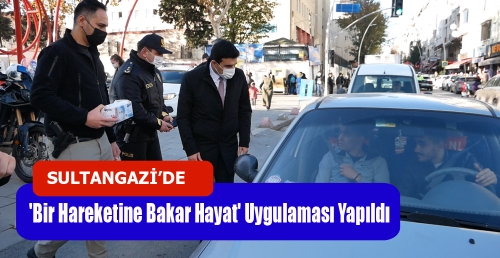 Sultangazi’de 'Bir Hareketine Bakar Hayat' uygulaması yapıldı