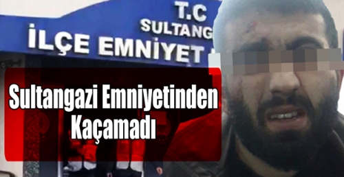 Sultangazi Emniyetinden Kaçamadı