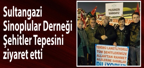 Sultangazi Sinoplular Derneği Şehitler Tepesini ziyaret etti.