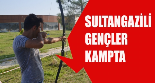SULTANGAZİLİ GENÇLER KAMPTA 