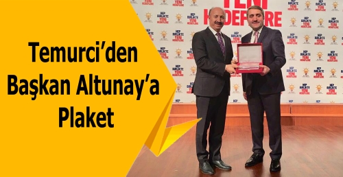 Temurci’den Başkan Altunay’a Plaket