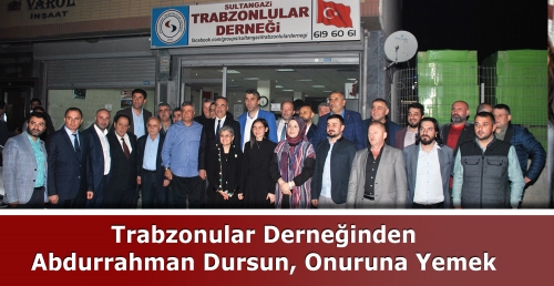 Trabzonlular Derneğinden Abdurrahman Dursun, Onuruna Yemek