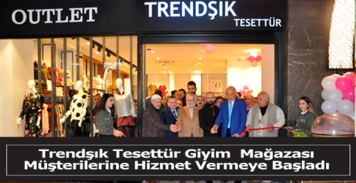Trendşık tesettür giyim mağazası müşterilerine hizmet vermeye başladı.