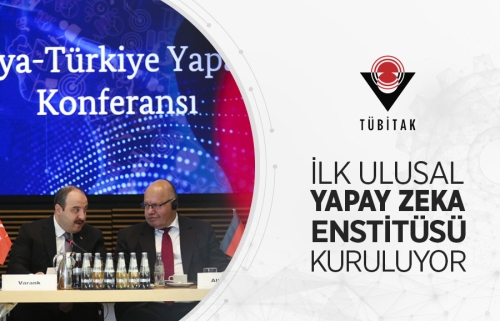 TÜRKİYE’NİN İLK ULUSAL YAPAY ZEKA ENSTİTÜSÜ KURULUYOR