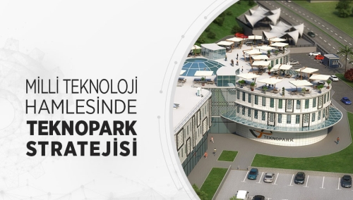 TÜRKİYE'NİN TEKNOLOJİ ÜSLERİ