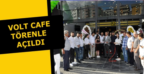 Volt Cafe Törenle Açıldı