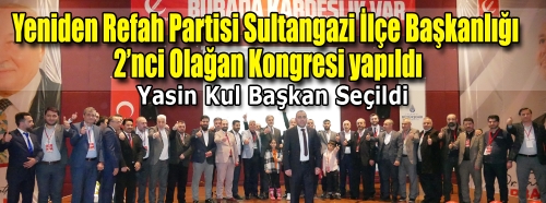 Yeniden Refah Partisi Sultangazi İlçe Başkanlığı 2’nci Olağan Kongresi yapıldı
