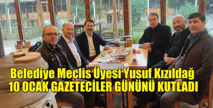 Belediye Meclis Üyesi Yusuf Kızıldağ,  10 OCAK GAZETECİLER GÜNÜNÜ KUTLADI