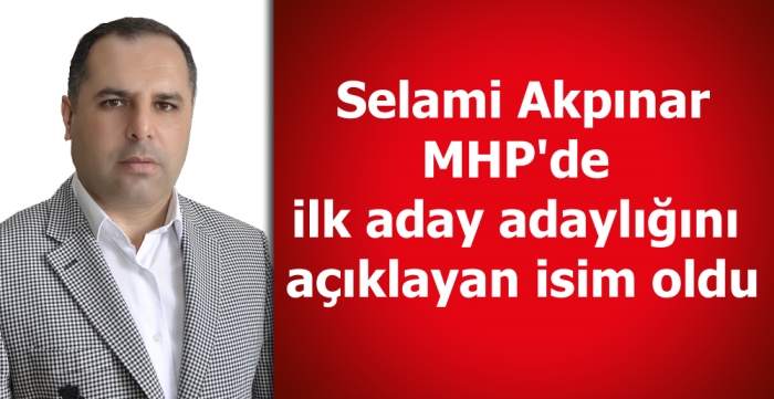 Selami Akpınar 2019'un ilk belediye başkan aday adayı